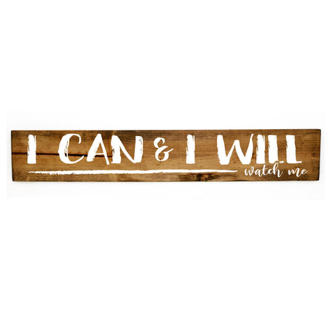 Motivational Quote Wood Sign, Inspirational Gift for Friend, I Can and Will Quote Sign, Rustic Wood Home Decor, Motivation Saying Wood Sign - lasting-expressions-vinyl