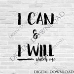 Motivational SVG Quote File to Print, I can and I will Vector Digital Download, SVG Ai Pdf inspirational saying for stencil cricut craft - lasting-expressions-vinyl