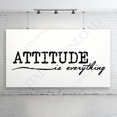 Attitude is everything Design Vector Digital Download - Ready to use Digital File, Vinyl Design Vector Typography art Sayings, SVG AI PDF - lasting-expressions-vinyl