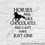 Horses are like chocolate, you can't have just one Quote Vector Download - Vinyl Design, ai pdf svg jpg, Horse Clipart - lasting-expressions-vinyl