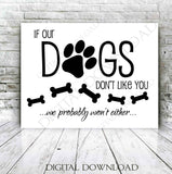 If our dogs don't like you... Quote Vector Digital Design Download - Ready Digital File, Printable Vector Quotes, AI SVG PDF, Clipart - lasting-expressions-vinyl