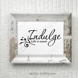 Indulge Life is Sweet Design Vector Digital Download - Ready to use Digital File, Vinyl Vector, Download Print, ai svg pdf - Kitchen Decor - lasting-expressions-vinyl