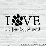 Dog Quote about Love, Love is a four letter word, Pet Designs Vector, Heat Press vinyl graphic, Designs for Shirts, Love Typography Print - lasting-expressions-vinyl
