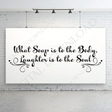 What soap is the body, laughter is.. Vector Download - Ready to use Digital File, Vinyl Design Vector Sayings, Printable Quotes, Clipart - lasting-expressions-vinyl