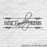 Faith Family Friends Design Vector Digital Download - Ready to use Digital File, Vinyl Vector Saying, Instant Download svg ai pdf, DIY - lasting-expressions-vinyl