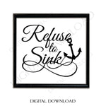 Refuse to sink anchor Quote Vector Digital Design Download - Ready to use Digital File, Vinyl Design Saying, Printable Quotes, home wall art - lasting-expressions-vinyl