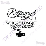 Retirement Coffee Break Vector Digital Design Download - Ready to use Digital File, Vinyl Design Saying, Printable Quote, Office Decor - lasting-expressions-vinyl