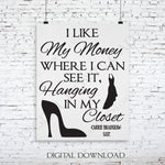 I like my money, Carrie Bradshaw Quote Vector Digital Design Download - Ready Digital File, Vinyl Design, Printable Quotes, Wine Vector - lasting-expressions-vinyl