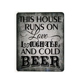 This house runs on love laughter beer Metal Sign - lasting-expressions-vinyl