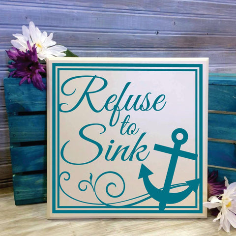 Motivational Quote Wood Wall Sign, Refuse to Sink Anchor Sign, Inspirational Gift for Friend, Girls Bedroom Decor, Nautical Wood Decor Sign - lasting-expressions-vinyl