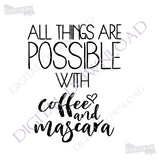 All things are possible with coffee and mascara Quote Vector Digital Download - SVG AI PDF Design, Printable Quotes, home typography art - lasting-expressions-vinyl