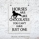 Horses are like chocolate, you can't have just one Quote Vector Download - Vinyl Design, ai pdf svg jpg, Horse Clipart - lasting-expressions-vinyl