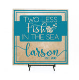 Wedding Decor Customized Two less fish in the sea Sign - lasting-expressions-vinyl