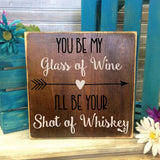 Wine Whiskey Quote Wood Sign, Glass of Wine, Shot of Whiskey - lasting-expressions-vinyl