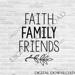 Faith Family Friends Design Vector Digital Download - Ready to use Digital File, Vinyl Vector Saying, Typography File svg ai pdf, Art Print - lasting-expressions-vinyl