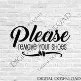 Please remove your shoes Quote Vector Design Download - Digital File, Vinyl Design Saying, Printable Quotes, home wall art, No Shoes Sign - lasting-expressions-vinyl