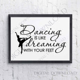 Dancing is like dreaming SVG Vector Digital Design Download - SVG Saying, Printable Quotes, typography art, Girls Bedroom Decor, DIY Print - lasting-expressions-vinyl