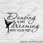 Dancing is like dreaming SVG Vector Digital Design Download - SVG Saying, Printable Quotes, typography art, Girls Bedroom Decor, DIY Print - lasting-expressions-vinyl