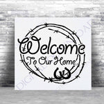 Welcome to our home Barbed Wire Design Download Vector Clipart - SVG Saying Digital File, pdf jpg file, Western Home Decor, Typography Print - lasting-expressions-vinyl
