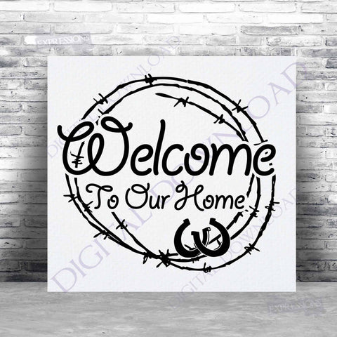Welcome to our home Barbed Wire Design Download Vector Clipart - SVG Saying Digital File, pdf jpg file, Western Home Decor, Typography Print - lasting-expressions-vinyl
