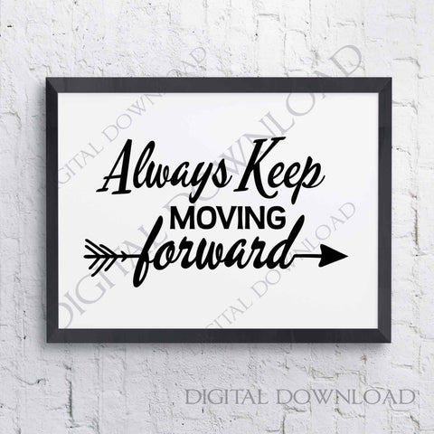 Always keep moving forward Arrow SVG Design Vector Clipart - Inspirational Poster Quote, Svg Saying, Typography Art Print, DIY Craft Supply - lasting-expressions-vinyl