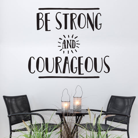Inspirational Quote for Wall Vinyl Decal - Strong and Courageous - lasting-expressions-vinyl