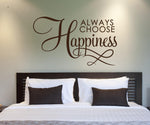 Motivational Wall Quote Words, Bedroom Wall Decor Art, Always Choose Happiness Vinyl Wall Decal, Above bed, Happiness Saying Birthday Gift - lasting-expressions-vinyl