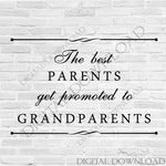 The Best Parents, Promoted to Grandparents SVG Quote- Typography Art, Vinyl Design Saying, Printable Quotes, svg ai pdf jpg, Saying to Print - lasting-expressions-vinyl