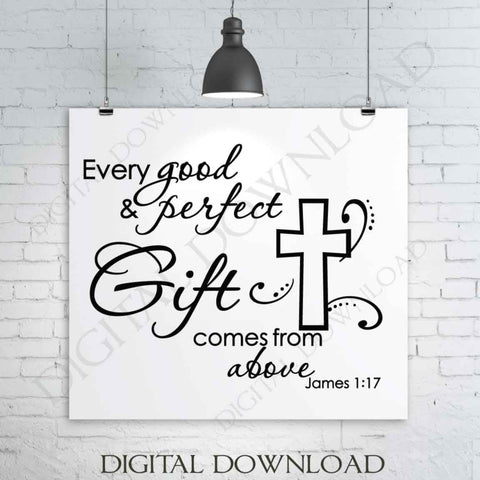 Every good and perfect gift comes from above Vector Digital Design Download - Ready Digital File, Vinyl Design, Printable Quote, ai svg pdf - lasting-expressions-vinyl