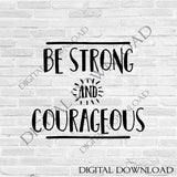 Be strong and courageous Design Vector Digital Download - Typography, Vinyl Saying, Instant Download svg ai pdf, DIY Silhouette Cutting - lasting-expressions-vinyl