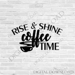 Rise and shine coffee time Design Vector Digital Download - Typography, Vinyl Saying, Instant Download svg ai pdf, DIY Silhouette Cutting - lasting-expressions-vinyl