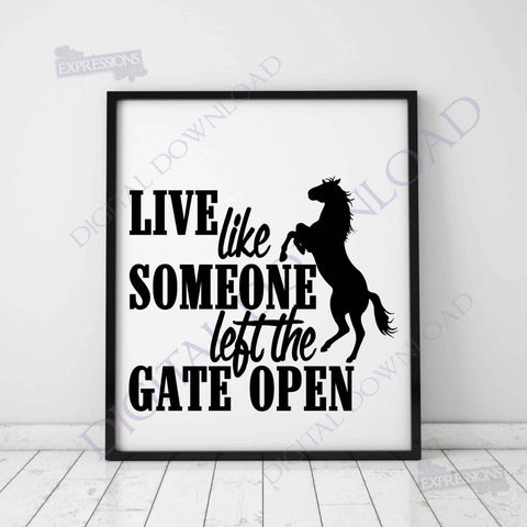 Horse Poster, Live like someone left gate open, Clipart Quote SVG file, ai pdf svg jpg, DIY T-shirts, Digital artwork typography, Stencil - lasting-expressions-vinyl