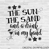 Sun, Sand, Drink in my hand SVG Design Vector Clipart - Summer Quotes, Beach Svg Saying, Typography Art Print, DIY Craft Supplies - lasting-expressions-vinyl