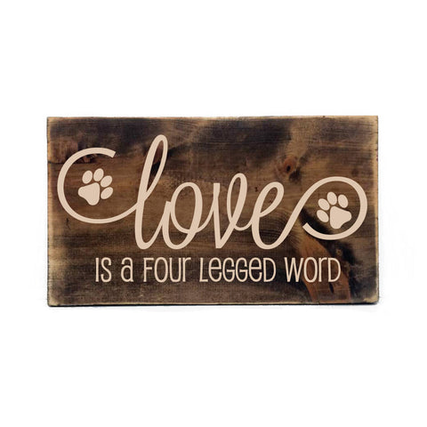 Wood Dog Quote Sign - Love is a four legged word - lasting-expressions-vinyl