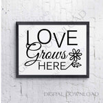 Love grows here  SVG Saying Print - Clipart Quote Download- SVG Quote, Vinyl Design, Print Typography Art File,Flower Clipart, Silhouette - lasting-expressions-vinyl