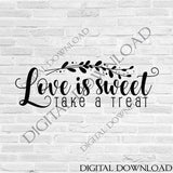 Love is sweet take a treat SVG Quote Vector Digital Design Download - Wedding Favor Sign, Design Saying, Printable Quotes, Love Stencil - lasting-expressions-vinyl