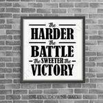 the harder the battle Sports Design SVG Download, Typography Print, Vinyl Design, Print Quote, ai svg pdf, Vector Clipart, Sports Saying - lasting-expressions-vinyl