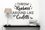 Throw kindness around like confetti Design Vector Digital Download - Ready to use Print Digital File, Vinyl Design Vector Saying, SVG AI PDF - lasting-expressions-vinyl
