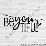 Be You Tiful Design Vector - Print Quotes, Vinyl Design, Typography Sign, ai svg pdf, SVG File Saying, Silhouette Gift for Her Poster - lasting-expressions-vinyl
