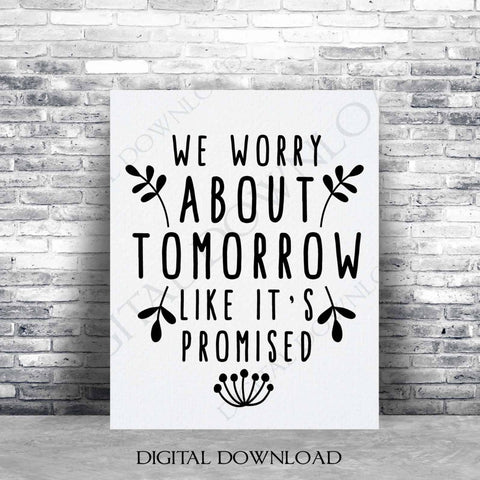We worry about tomorrow Vector Quote Digital Download - Typography Print File, Gift for Her, Silhouette Stencil, Life Saying, Printable Art - lasting-expressions-vinyl
