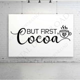 But first Cocoa Vector Clipart Quote- Typography Print, Silhouette Stencil, svg ai pdf, Craft Supply Download, Gift for Her, Winter Quote - lasting-expressions-vinyl