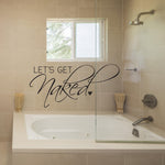 Let's Get Naked Quote for Wall Decor Lettering Words Sticker - lasting-expressions-vinyl