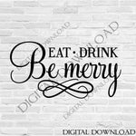 Clipart Quote Eat Drink Be Merry Vector Digital Design Download, Silhouette Stencil, Printable Quote, Gift for her, Typography Art Print - lasting-expressions-vinyl