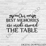 Quote Memories around the table Vector Digital Download, Silhouette Stencil, Printable Typography Quote art, Home Decor Saying Print - lasting-expressions-vinyl