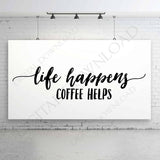 Life happens coffee helps, Coffee Design Vector Digital Saying, Typography Print, SVG Silhouette Stencil, Life Saying Sign, Coffee Clipart - lasting-expressions-vinyl