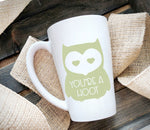 Owl Coffee Cup, You're a hoot, Funny Quote, Large Ceramic Coffee Cup, Gift for Friend, Thank you gift, Valentines day gift for boyfriend - lasting-expressions-vinyl