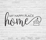 Quote about Home SVG Saying to Print, Happy place Home Sign Quote Typography, SVG Silhouette Stencil, DXF Design Crafts, Housewarming Gift - lasting-expressions-vinyl