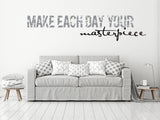 Motivational Saying for Wall, Inspirational Quote Wall Sticker, Home Office Decor, Each Day Masterpiece Saying, Vinyl Stencil Quote Sign - lasting-expressions-vinyl