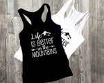 Life Quote Graphic Tee, Mountains Adventure Shirt, Birthday Gift for her, Black and White Tank Top, Moving Away Colorado Shirt for Friend - lasting-expressions-vinyl