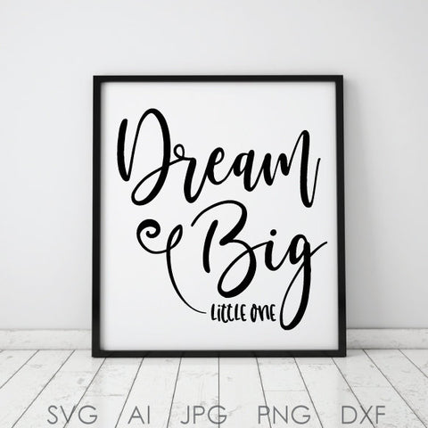 Dream Big Quote Digital File Download, SVG Sayings and Quotes, Baby Stencil for Crafts, Nursery Wall Printable Artwork, Baby Card to Print - lasting-expressions-vinyl